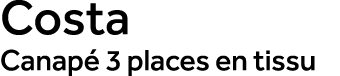 Costa Canap 3 places en tissu