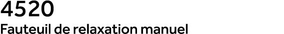 4520 Fauteuil de relaxation manuel