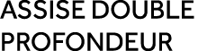 Assise double profondeur