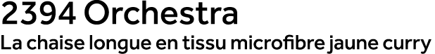 2394 Orchestra La chaise longue en tissu microfibre jaune curry