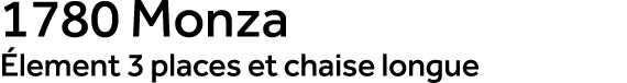 1780 Monza lement 3 places et chaise longue