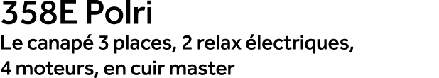 358E Polri Le canap 3 places, 2 relax  lectriques, 4 moteurs, en cuir master