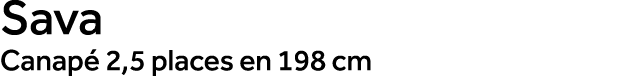 Sava Canap 2,5 places en 198 cm