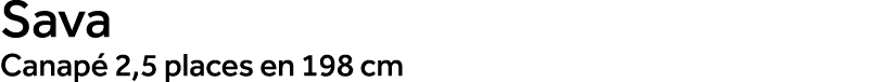Sava Canap 2,5 places en 198 cm