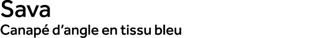 Sava Canap d’angle en tissu bleu