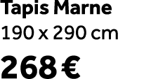 Tapis Marne 190 x 290 cm 268 € 