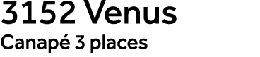 3152 Venus Canap 3 places