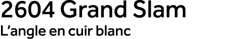 2604 Grand Slam L’angle en cuir blanc