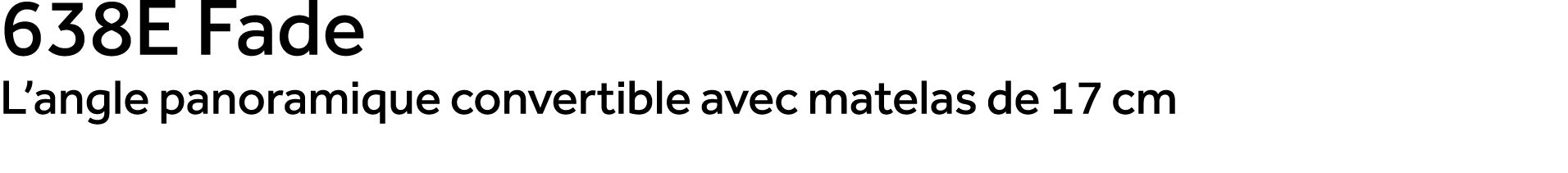 638E Fade L’angle panoramique convertible avec matelas de 17 cm