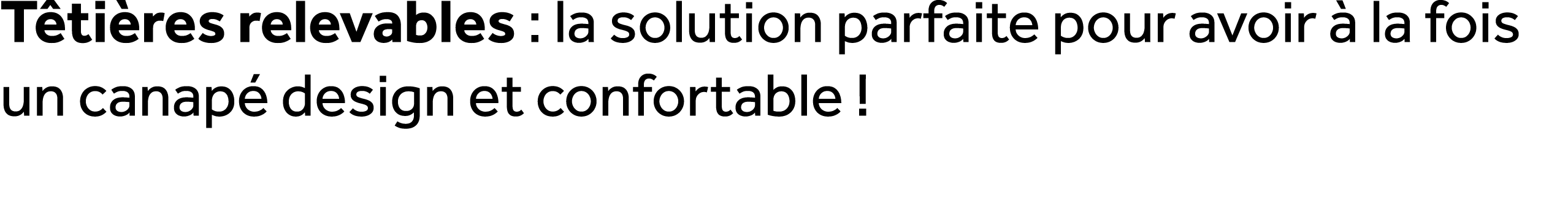 T ti res relevables : la solution parfaite pour avoir  la fois un canap  design et confortable !
