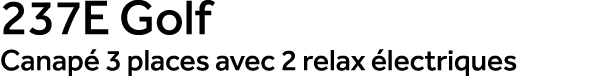 237E Golf Canap 3 places avec 2 relax  lectriques