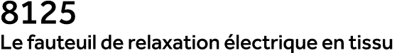 8125 Le fauteuil de relaxation lectrique en tissu