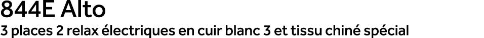 844E Alto 3 places 2 relax lectriques en cuir blanc 3 et tissu chin  sp cial
