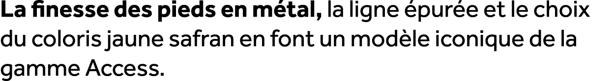 La finesse des pieds en m tal, la ligne pur e et le choix du coloris jaune safran en font un mod le iconique de la g...