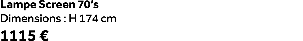 Lampe Screen 70’s Dimensions : H 174 cm 1115 €