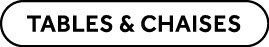 Tables & chaises