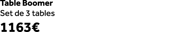 Table Boomer Set de 3 tables 1163€