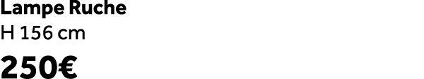 Lampe Ruche H 156 cm 250€