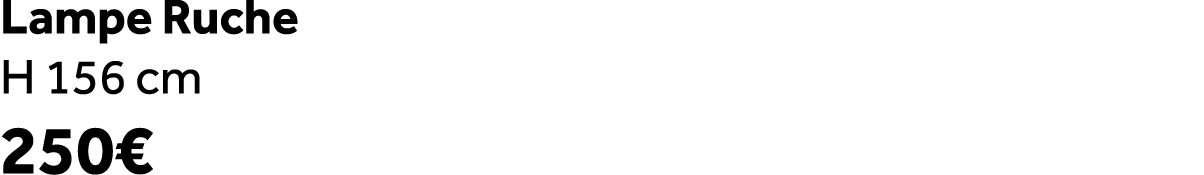 Lampe Ruche H 156 cm 250€