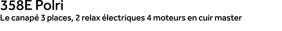 358E Polri Le canap 3 places, 2 relax  lectriques 4 moteurs en cuir master 