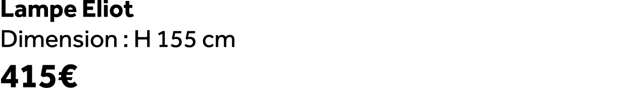 Lampe Eliot Dimension : H 155 cm 415€