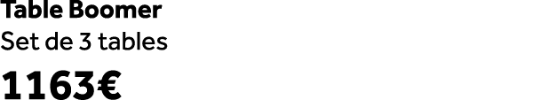 Table Boomer Set de 3 tables 1163€