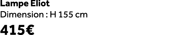 Lampe Eliot Dimension : H 155 cm 415€