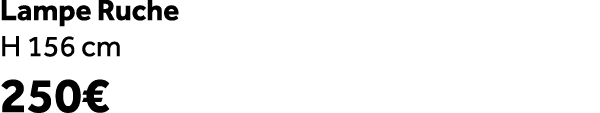 Lampe Ruche H 156 cm 250€