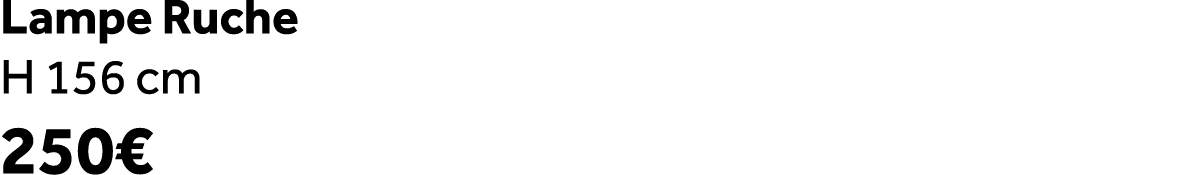 Lampe Ruche H 156 cm 250€