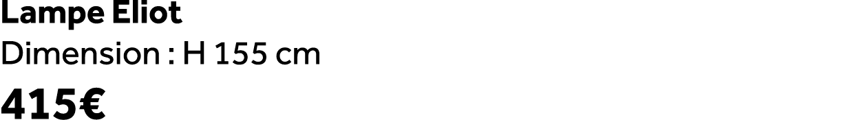 Lampe Eliot Dimension : H 155 cm 415€
