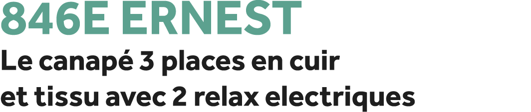 846E Ernest Le canap 3 places en cuir et tissu avec 2 relax electriques