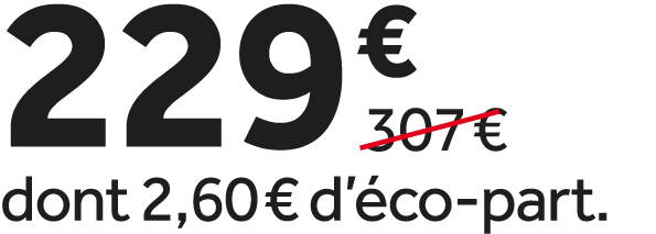 229 €￼ dont 2,60 € d’ co part.