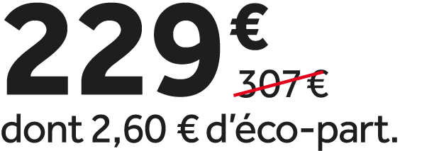 229 €￼ dont 2,60 € d’ co part.