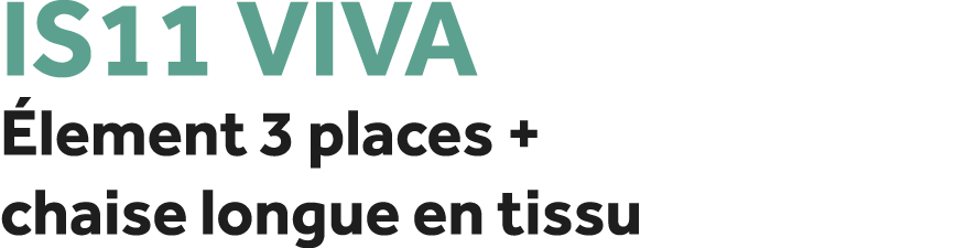 IS11 Viva lement 3 places + chaise longue en tissu