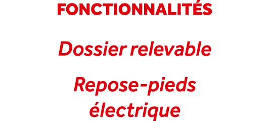 fonctionnalit s Dossier relevable Repose pieds lectrique