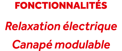 fonctionnalit s Relaxation lectrique Canap  modulable