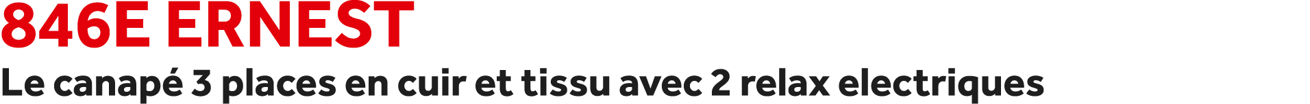846E Ernest Le canap 3 places en cuir et tissu avec 2 relax electriques