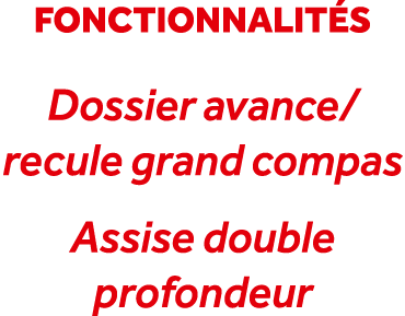 fonctionnalit s Dossier avance/recule grand compas Assise double profondeur