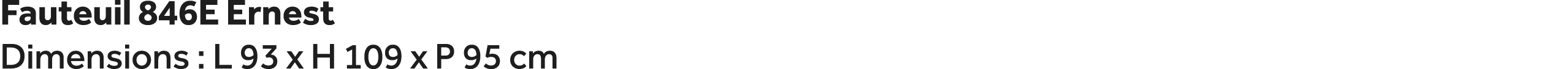 Fauteuil 846E Ernest Dimensions : L 93 x H 109 x P 95 cm