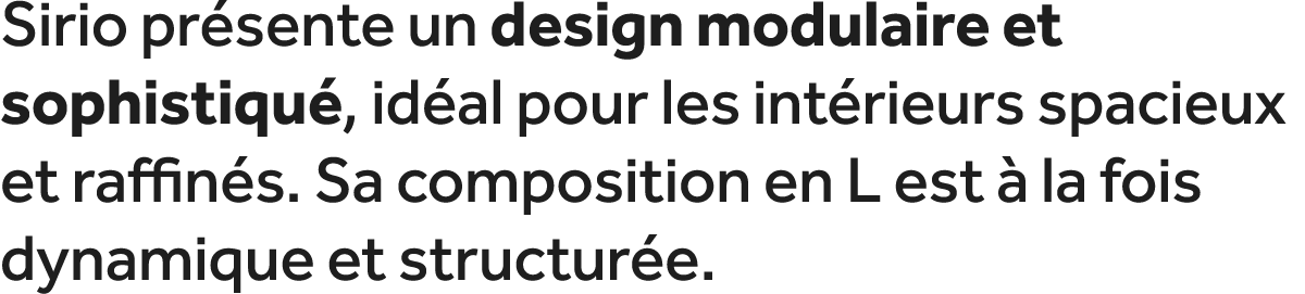 Sirio pr sente un design modulaire et sophistiqu , id al pour les int rieurs spacieux et raffin s. Sa composition en ...