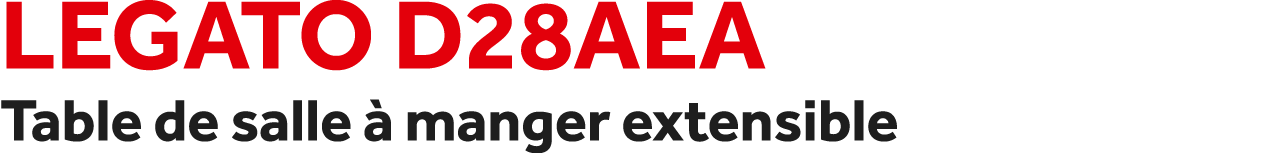 Legato D28AEA Table de salle  manger extensible