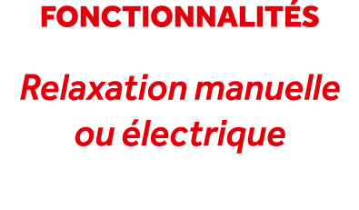 fonctionnalit s Relaxation manuelle ou lectrique 