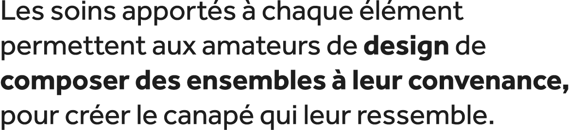 Les soins apport s  chaque  l ment permettent aux amateurs de design de composer des ensembles   leur convenance, po...