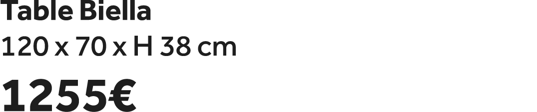 Table Biella 120 x 70 x H 38 cm 1255€