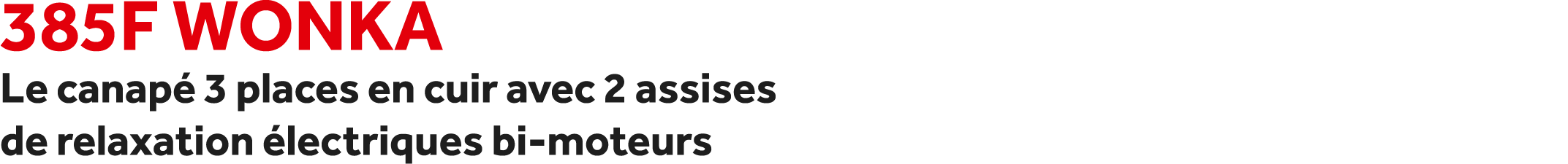 385F Wonka Le canap 3 places en cuir avec 2 assises de relaxation  lectriques bi moteurs