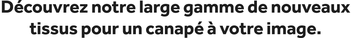 D couvrez notre large gamme de nouveaux tissus pour un canap   votre image.