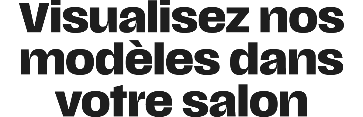 Visualisez nos mod les dans votre salon