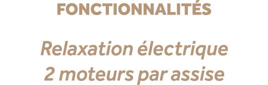 fonctionnalit s Relaxation lectrique 2 moteurs par assise
