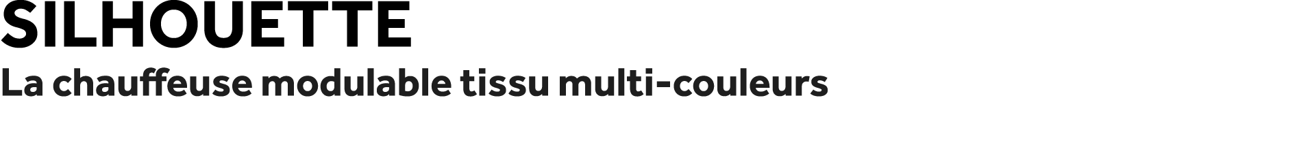 Silhouette La chauffeuse modulable tissu multi couleurs