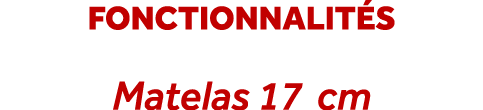 fonctionnalit s Matelas 17 cm